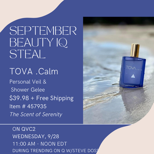 TOVA .Calm Last Presentation on QVC2 Wednesday, 9/28!